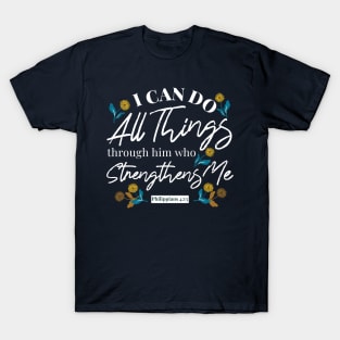 Philippians 4:13 with floral illustration T-Shirt